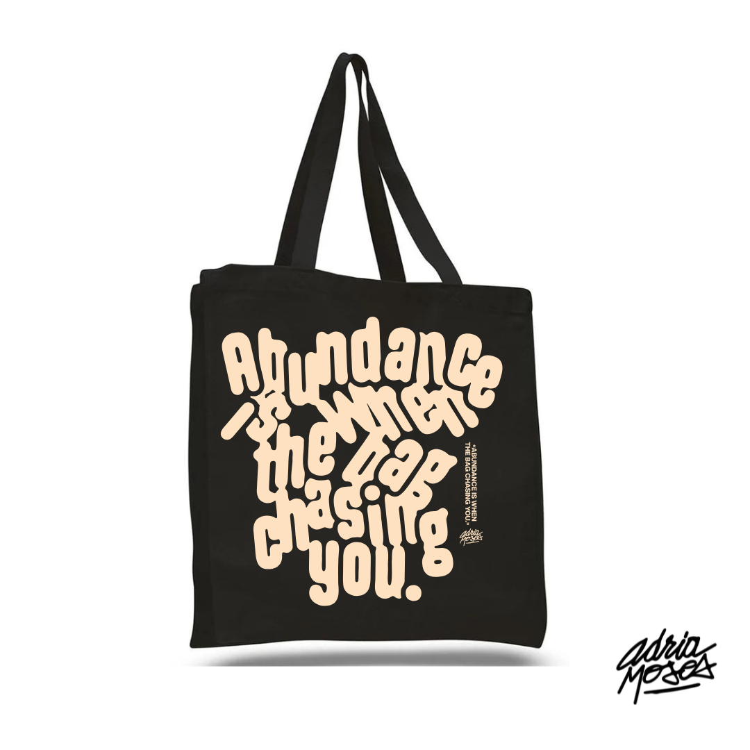 "Abundance Is When the Bag Chasing You" Heavy Canvas Tote Bag