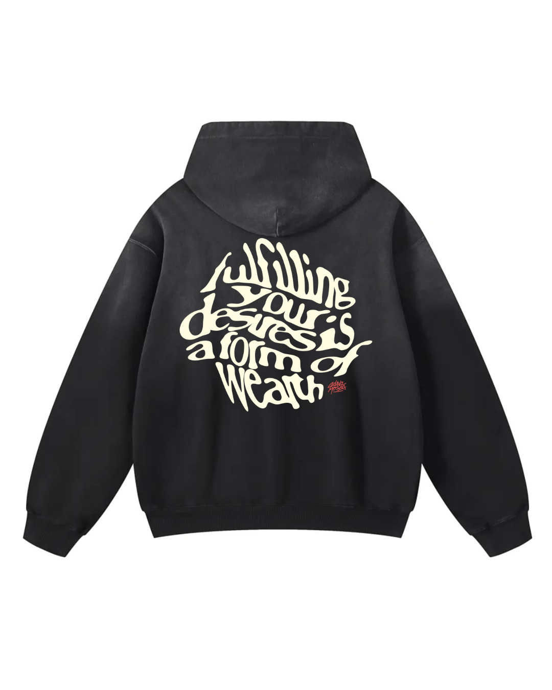 Desires Hoodie – Fulfilling Your Desires Is a Form of Wealth